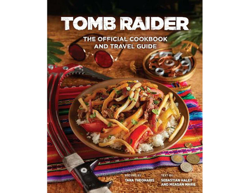 Tomb Raider - The Official Cookbook and Travel Guide