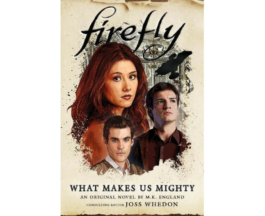 Firefly  What Makes Us Mighty by M. K. England