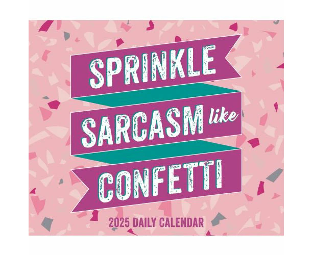 2025 Sprinkle Sarcasm Like Confetti Page-A-Day Calendar