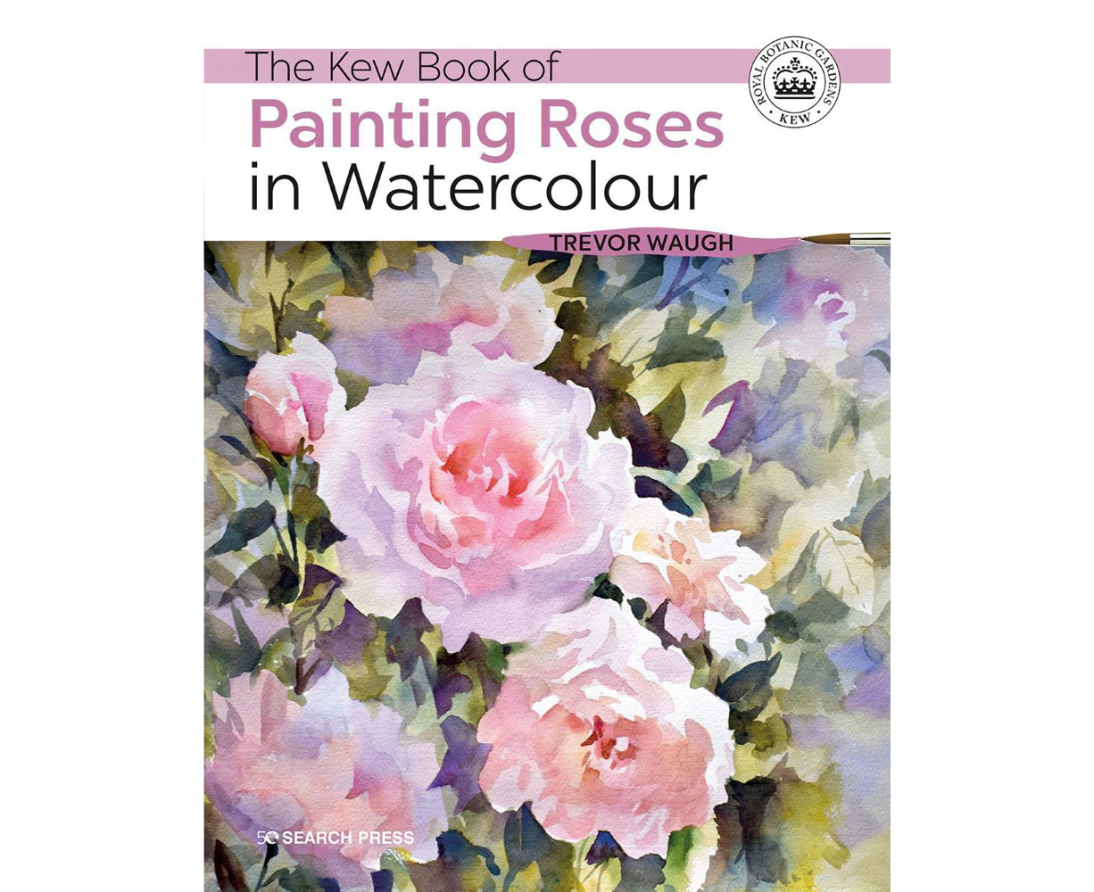 Search Press The Kew Book of Painting Roses in WC Paperback Book 128-Pages