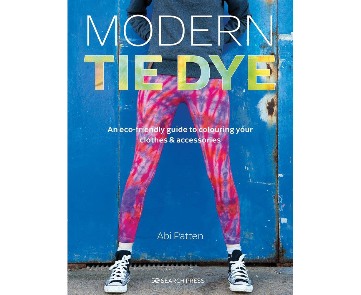 Search Press The Modern Tie Dye Paperback Learning Creative Book 112-Pages