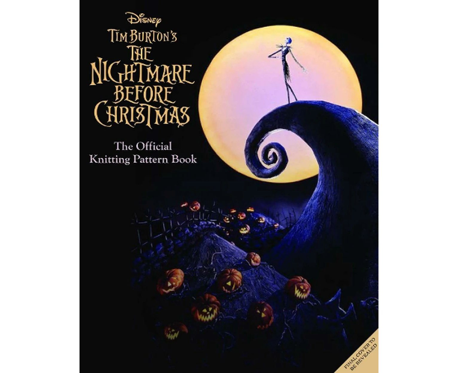 Disney Tim Burton's Nightmare Before Christmas: The Official Knitting Guide to Halloween Town and Christmas Town