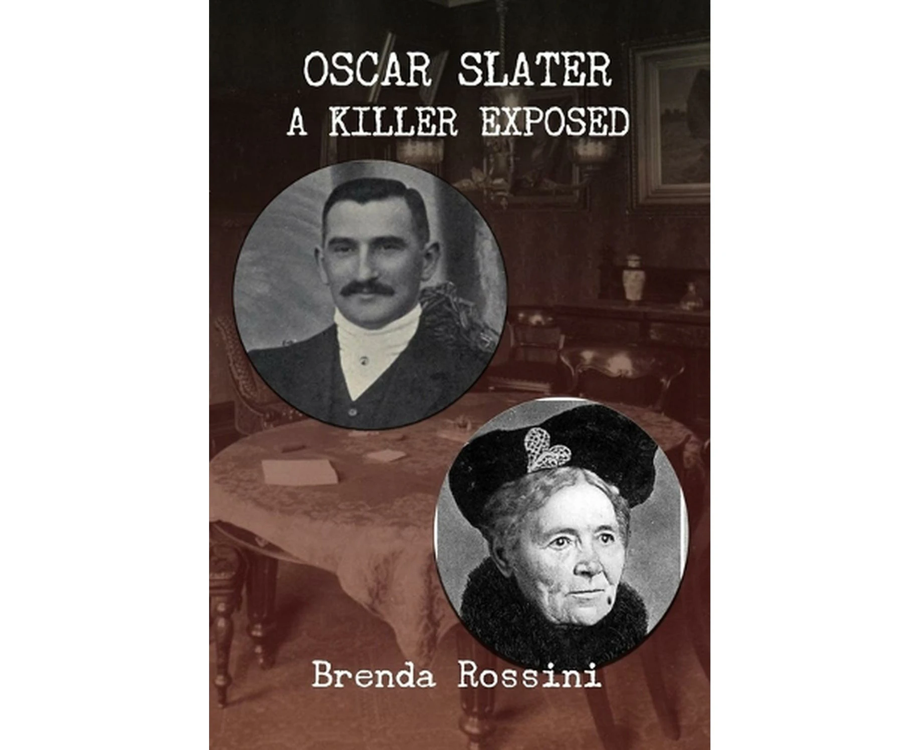 Oscar Slater - A Killer Exposed