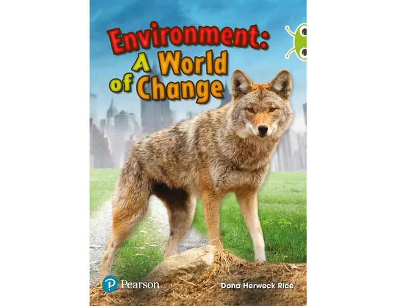 Bug Club Independent Non Fiction Year Two Lime Plus Environment A World of Change