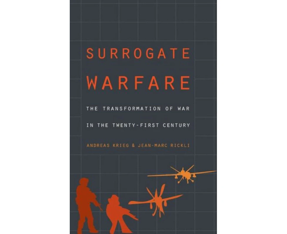 Surrogate Warfare by JeanMarc Rickli