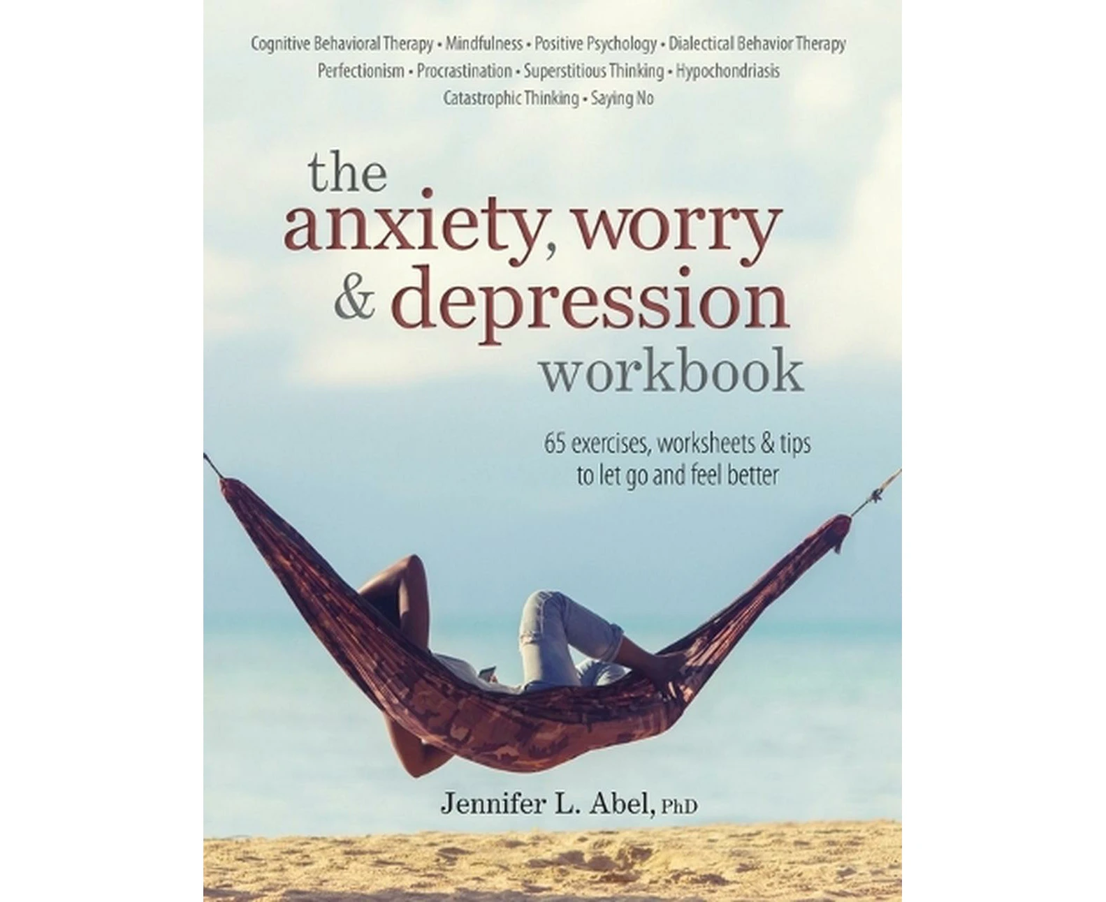 The Anxiety, Worry & Depression Workbook