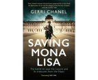 Saving Mona Lisa by Gerri Chanel