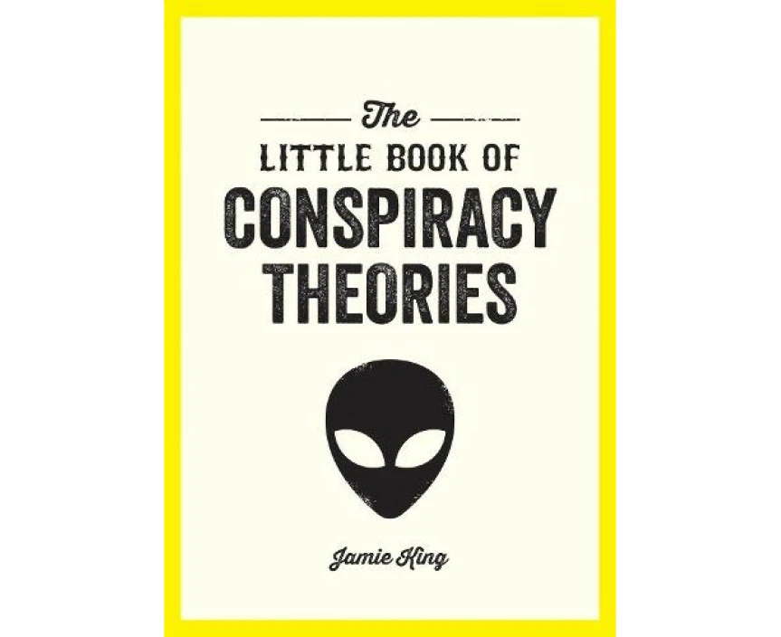 The Little Book of Conspiracy Theories by Jamie King