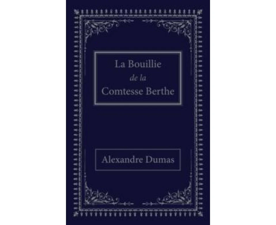 La bouillie de la comtesse Berthe by Alexandre Dumas