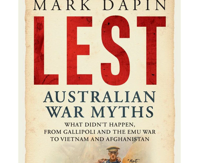 Lest: Australian War Myths by Mark Dapin - Book