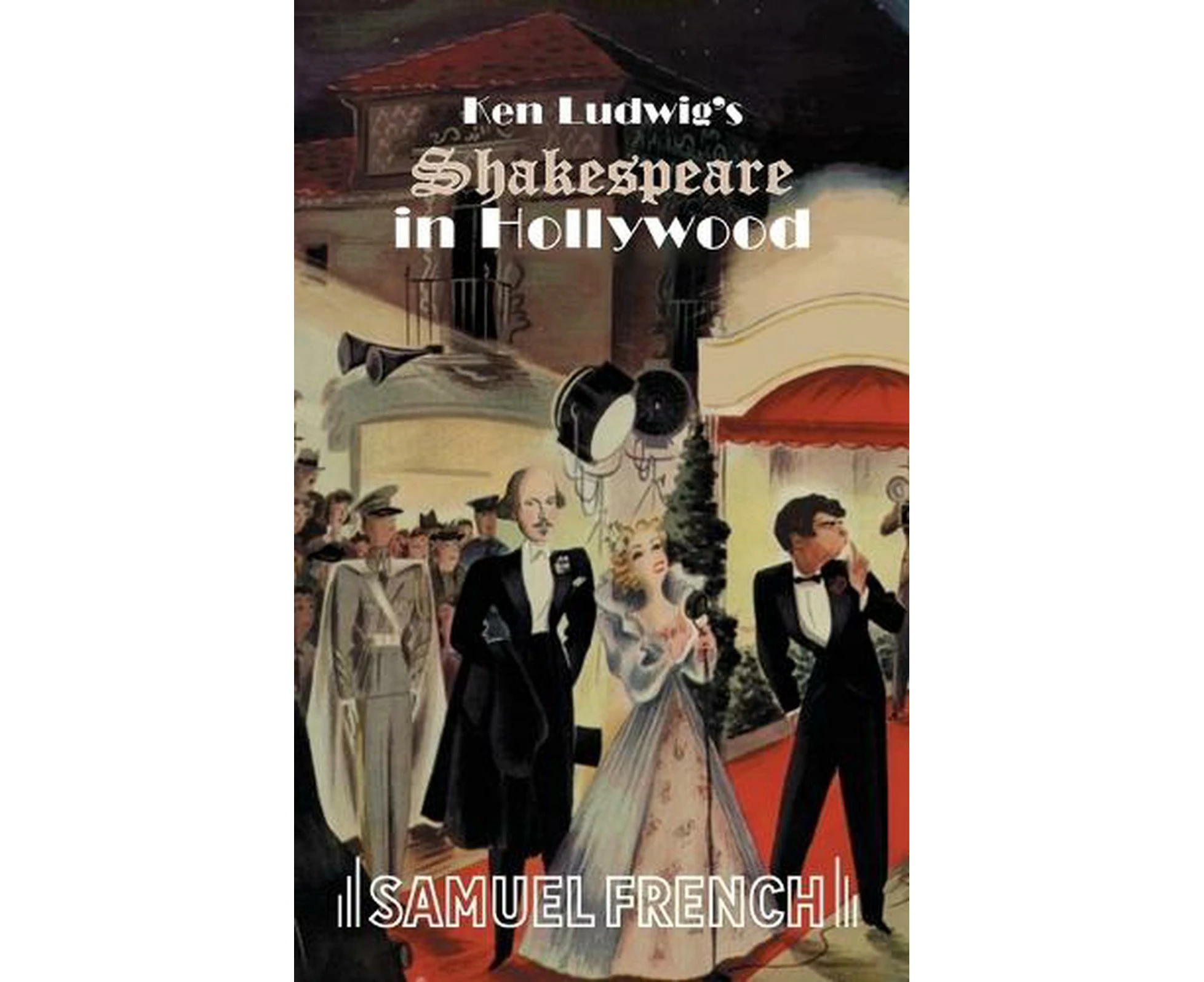 Ken Ludwig's Shakespeare in Hollywood