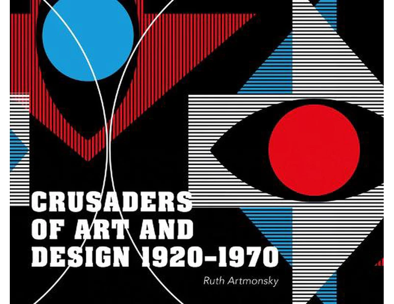 Crusaders of Art and Design 1920-1970