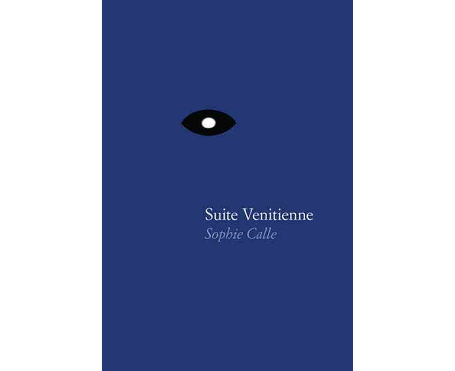 Sophie Calle: Suite Vnitienne