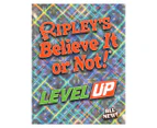 Ripley's Believe It Or Not: Level Up Hardcover Book