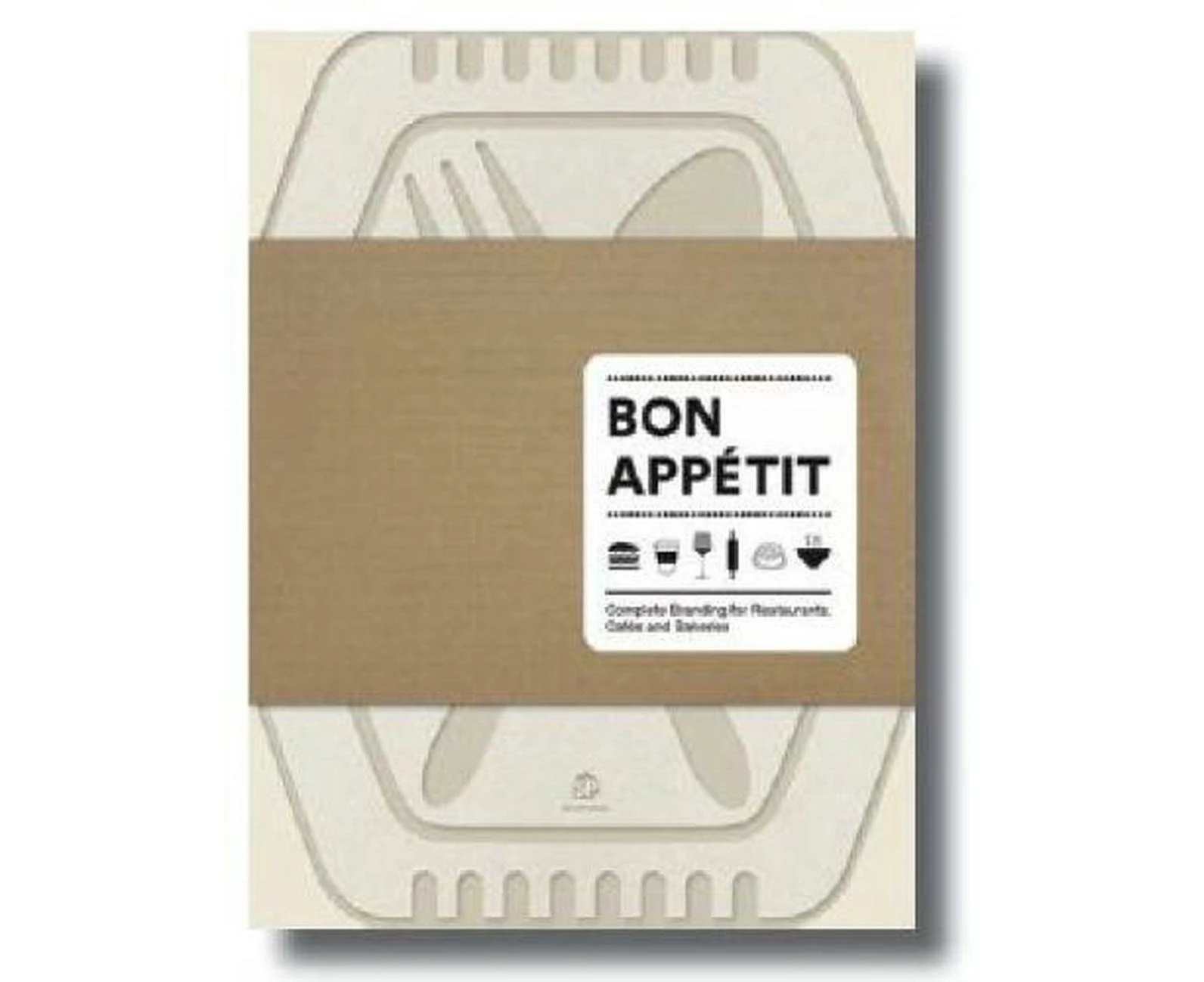 Bon Appetit: Complete Branding for Restaurants, Cafes and Bakeries