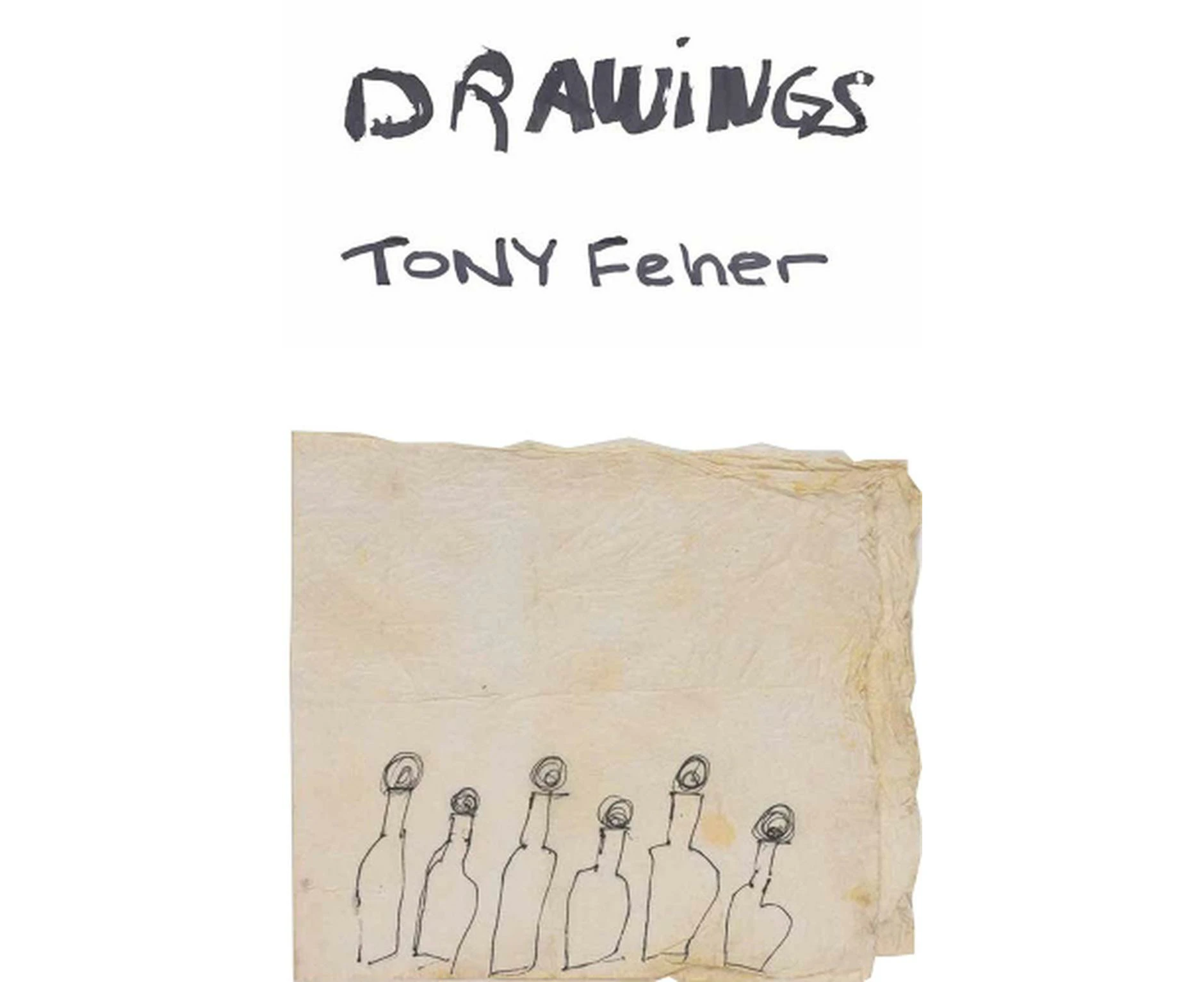 Tony Feher: Drawings