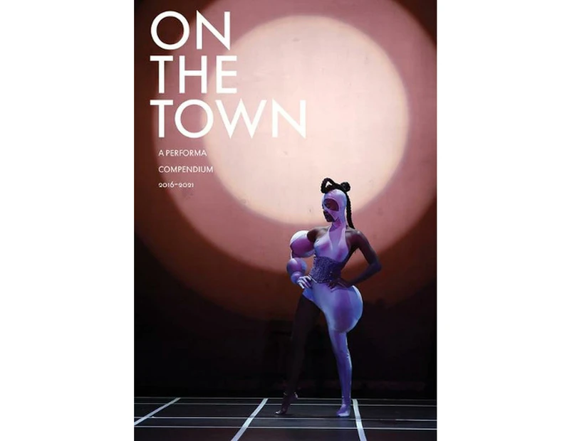 On the Town: A Performa Compendium 20162021