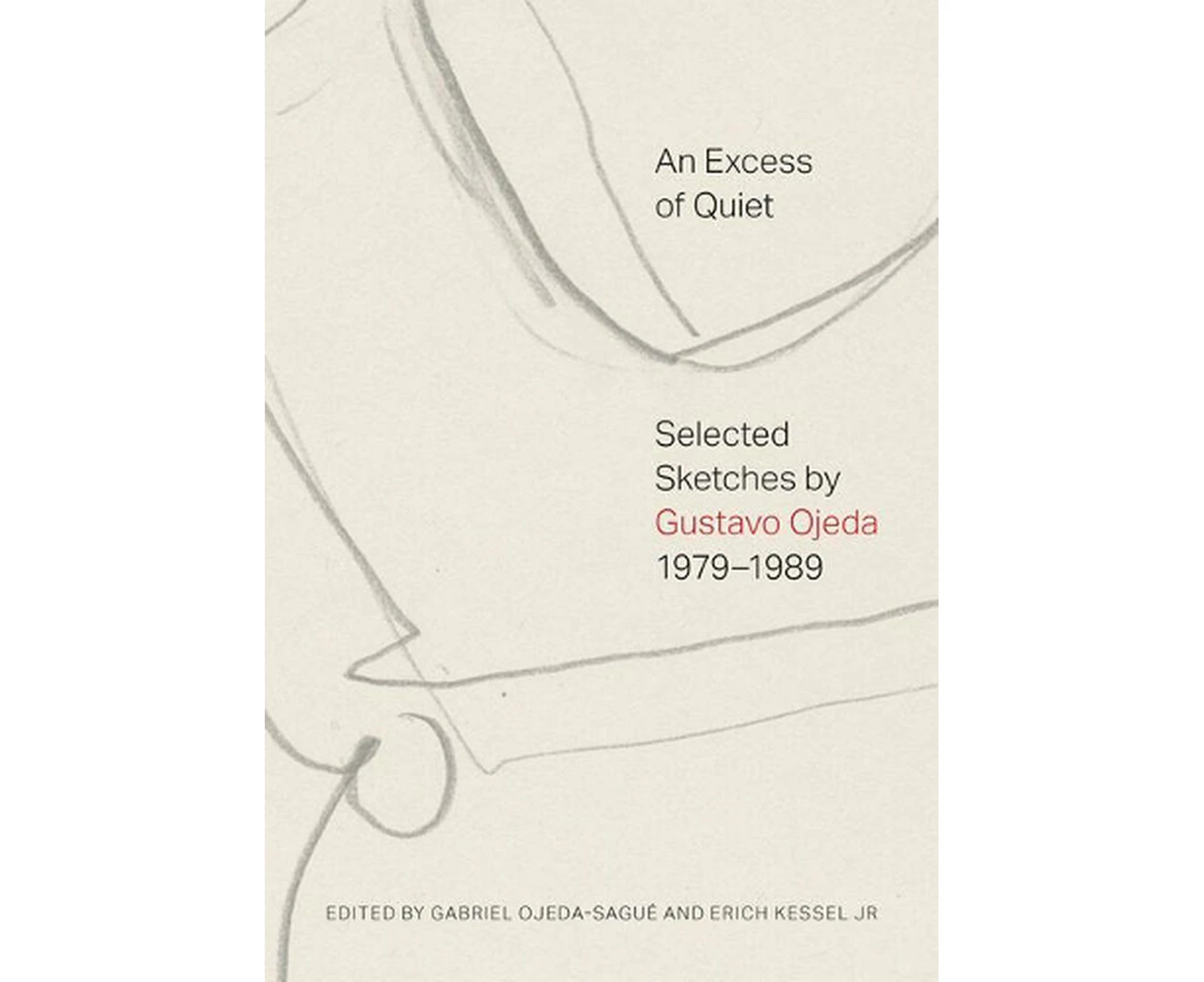 An Excess of Quiet: Selected Sketches by Gustavo Ojeda, 19791989