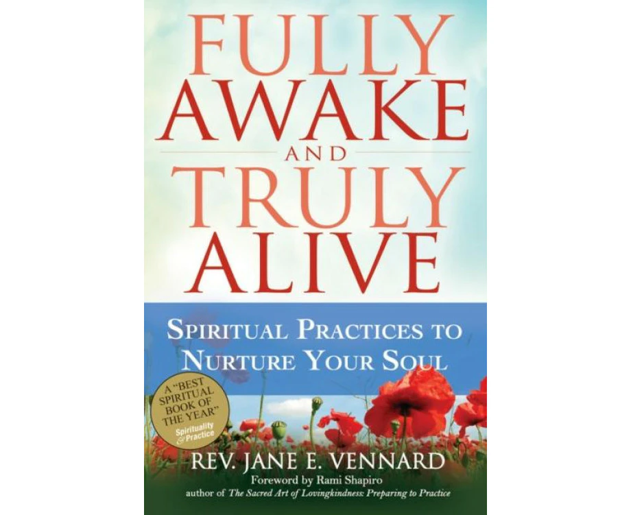 Fully Awake and Truly Alive by Rev. Jane E. Rev. Jane E. Vennard Vennard