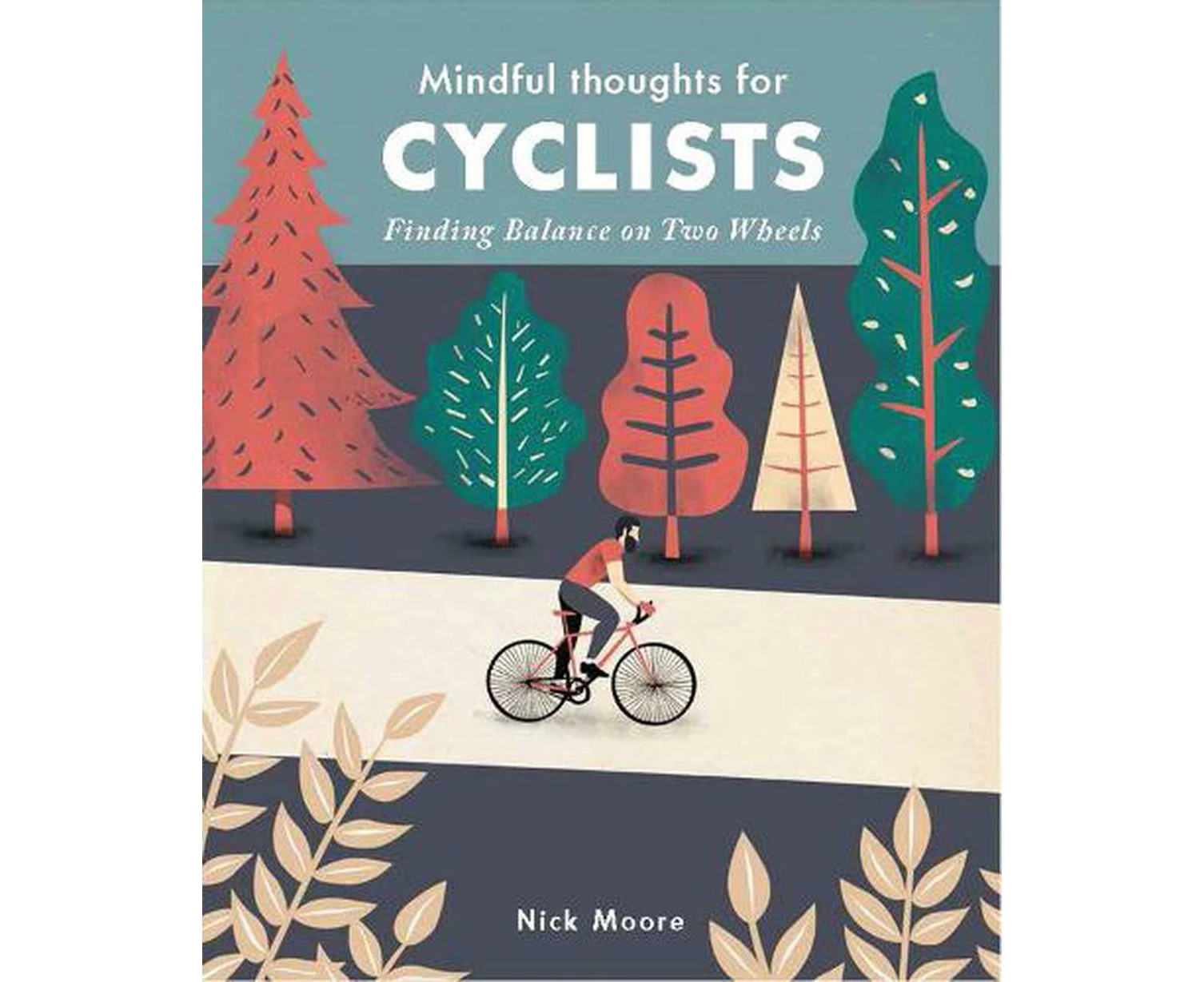 Mindful Thoughts for Cyclists: Finding Balance on Two Wheels