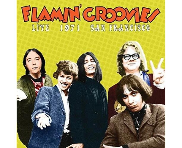 Flamin' Groovies - Live In San Francisco 1971  The Flamin' Groovies  [COMPACT DISCS] USA import