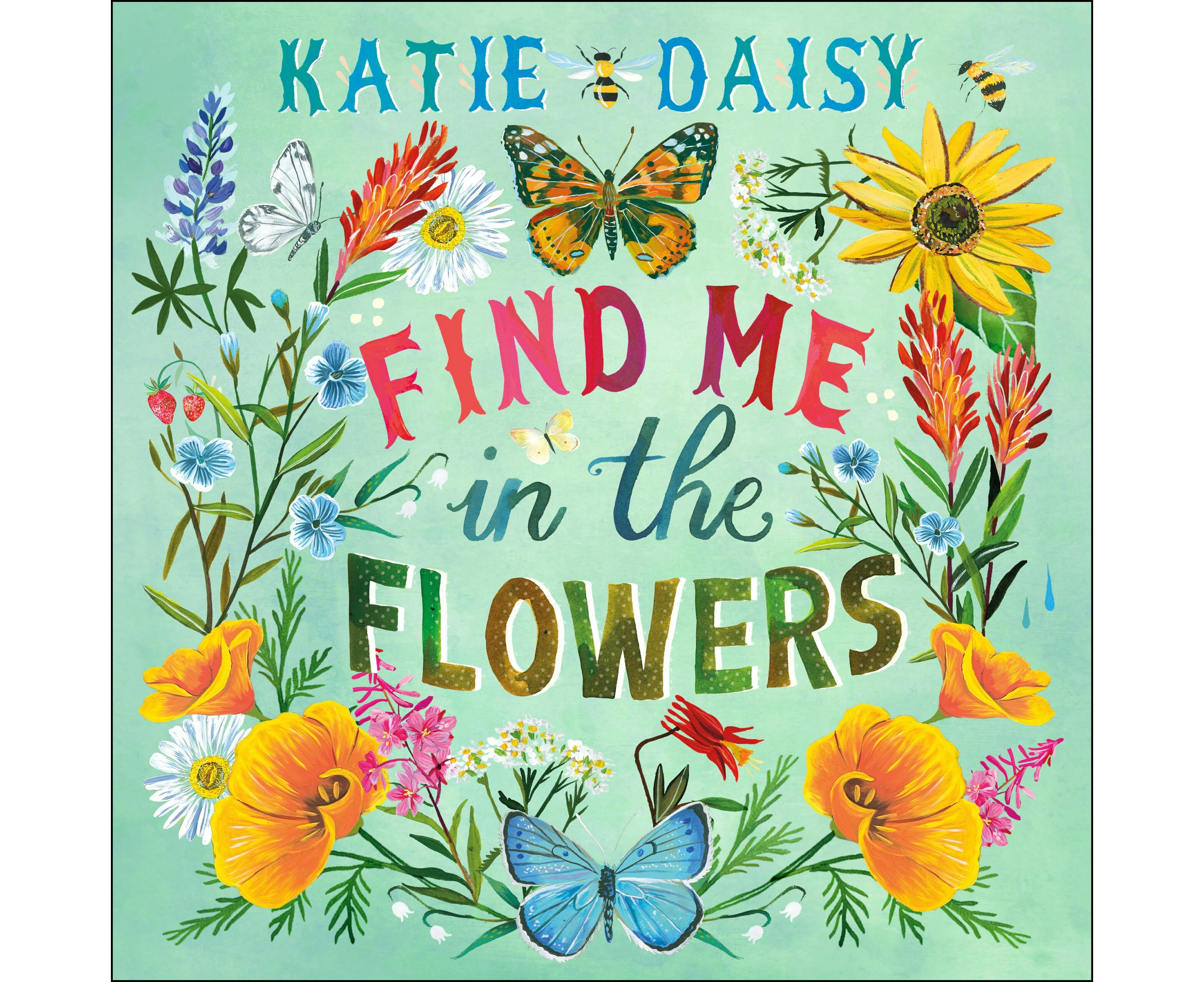 2025 Katie Daisy: Find Me in the Flowers - Square Wall Calendar