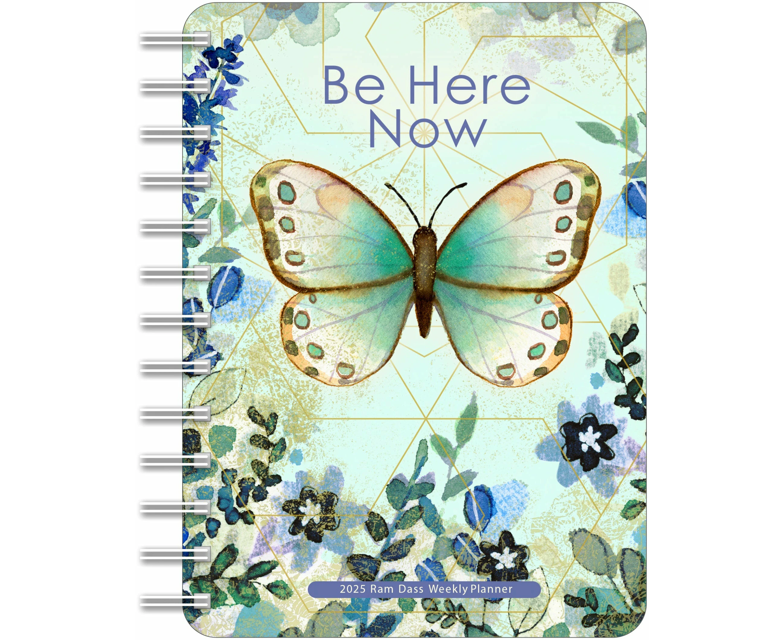 2025 Be Here Now: Ram Dass - Monthly & Weekly Diary/Planner