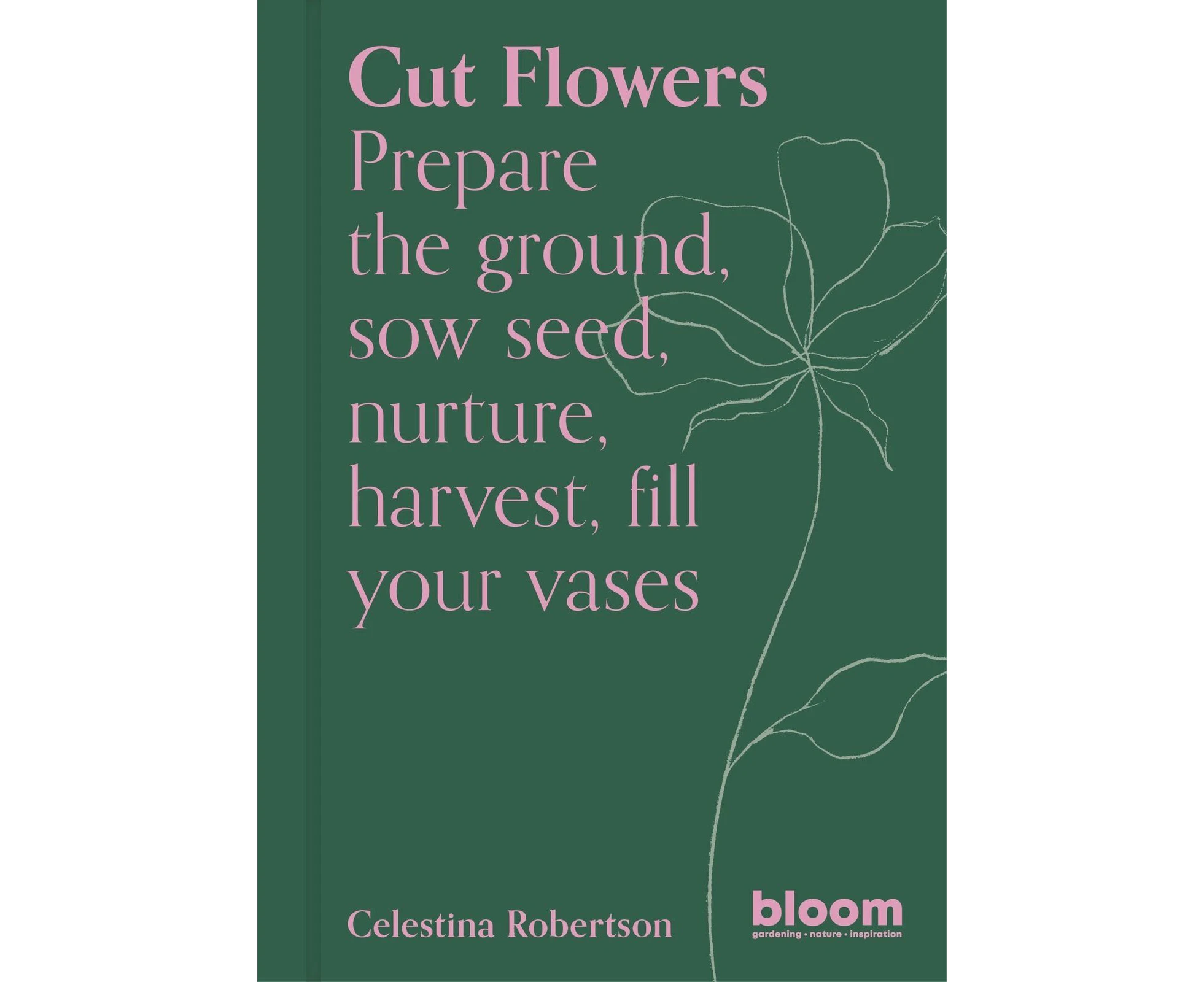 Cut Flowers: Bloom Gardener's Guide