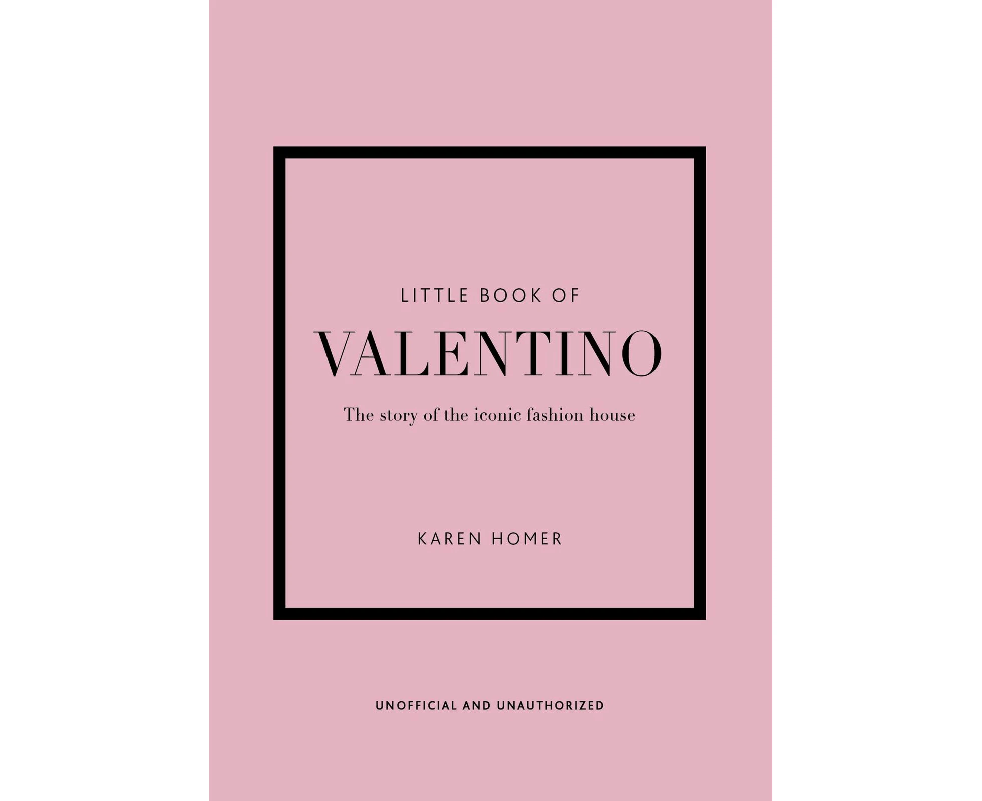 Little Book of Valentino: The story of the iconic fashion house