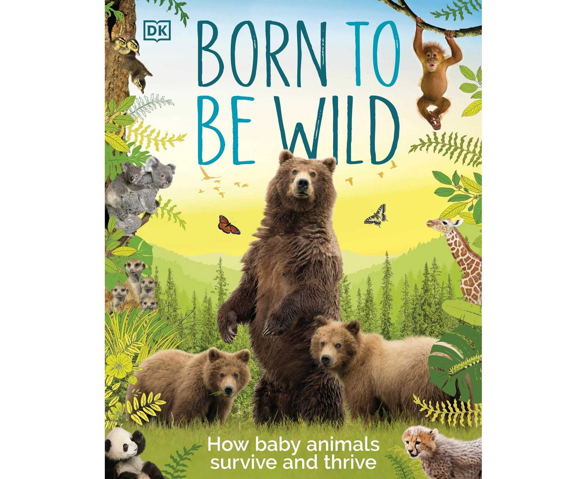 Born to be Wild: How Baby Animals Survive and Thrive