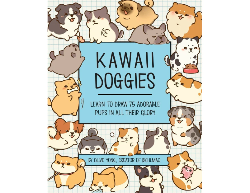 Kawaii Doggies: Learn to Draw over 100 Adorable Pups in All their Glory: Volume 7