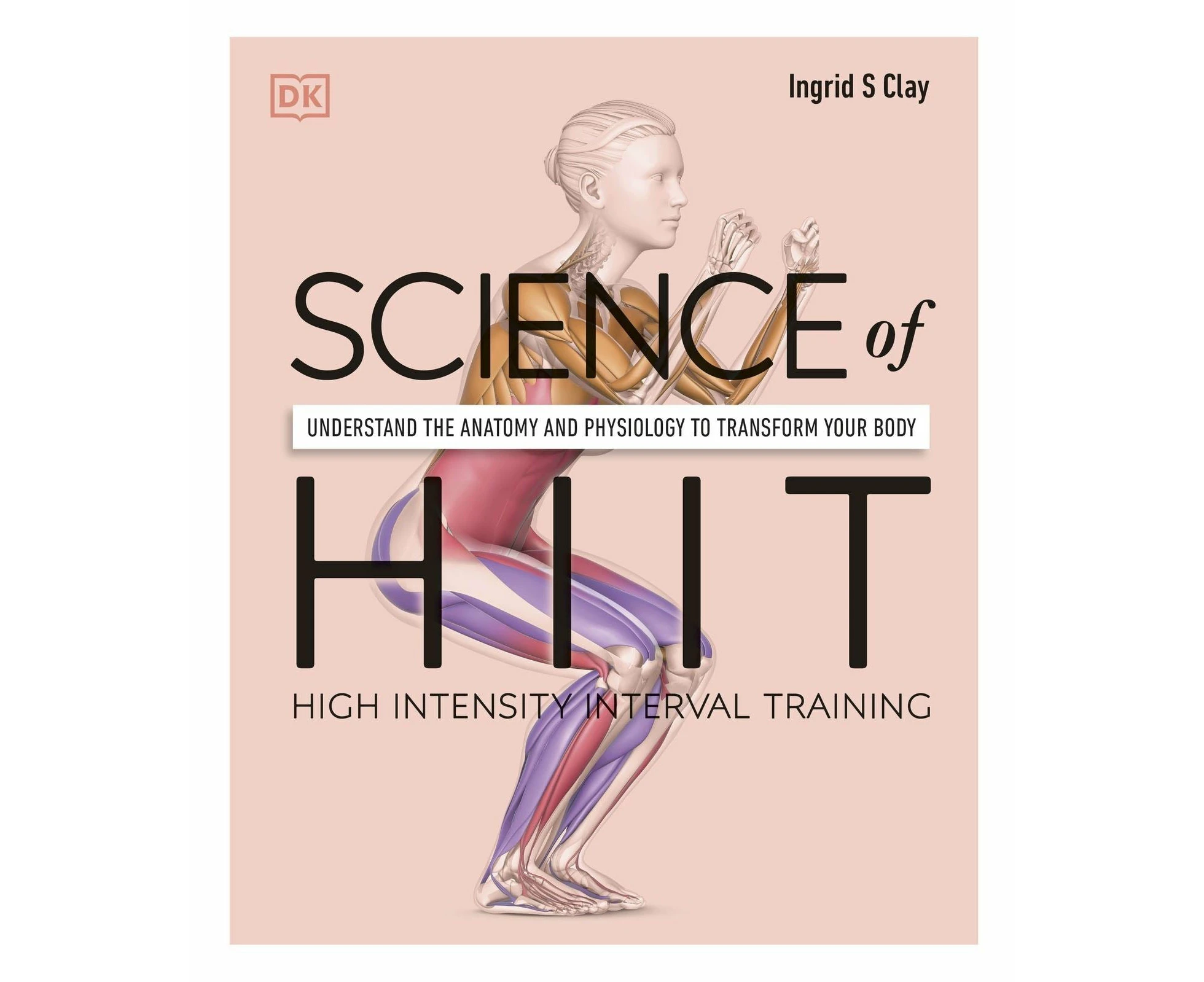 Science of HIIT: Understand the Anatomy and Physiology to Transform Your Body