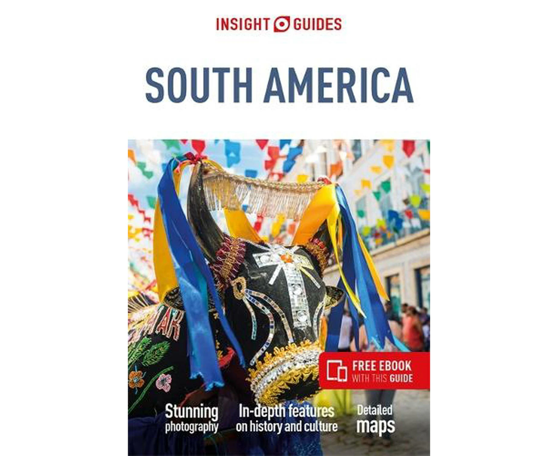 Insight Guides South America: Travel Guide with eBook