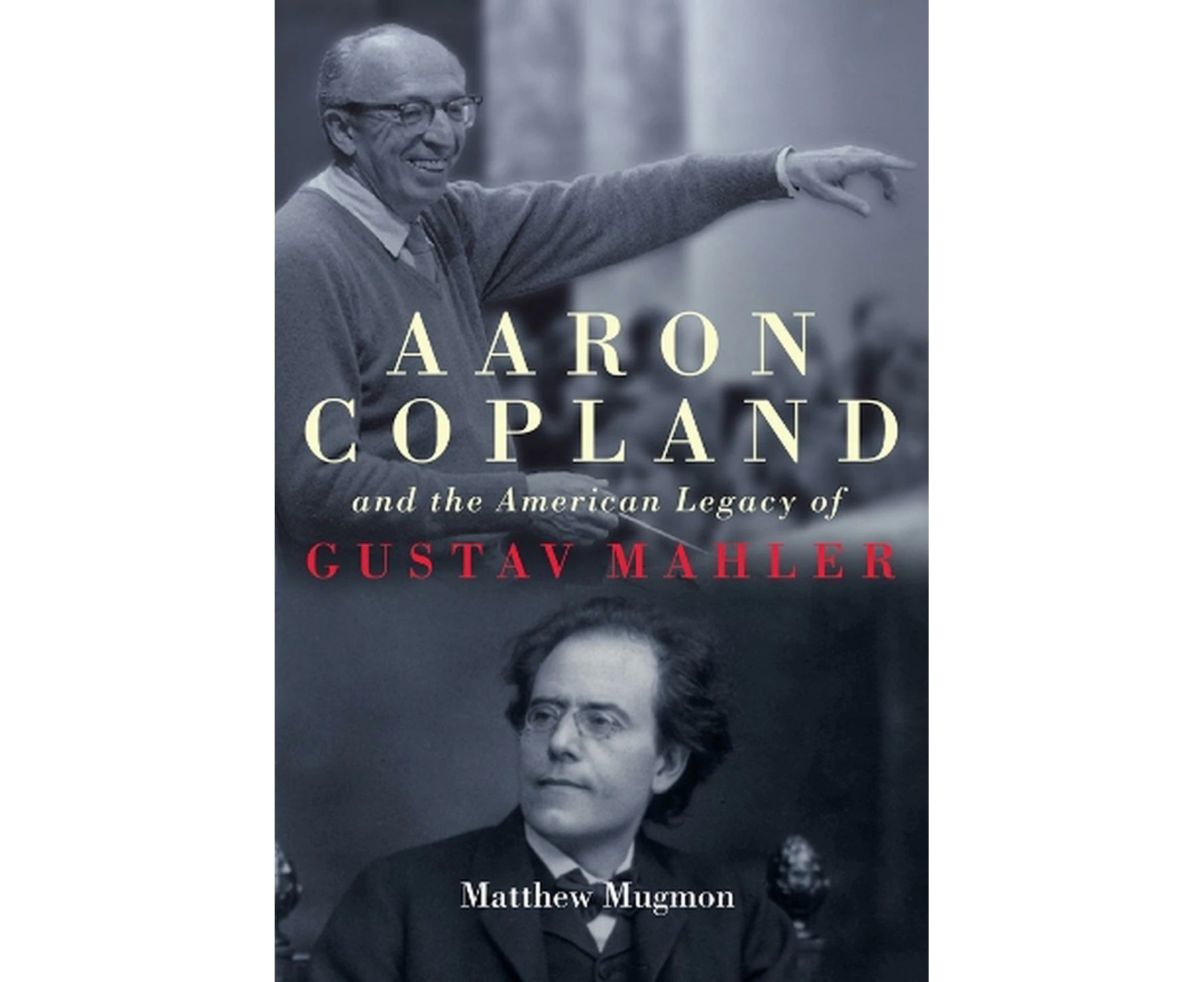 Aaron Copland and the American Legacy of Gustav Mahler