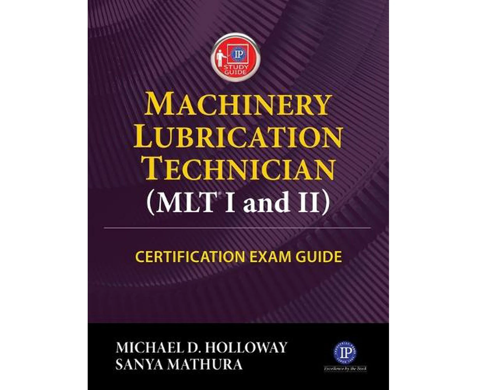 Machinery Lubrication Technician (MLT) I and II Certification Exam Guide