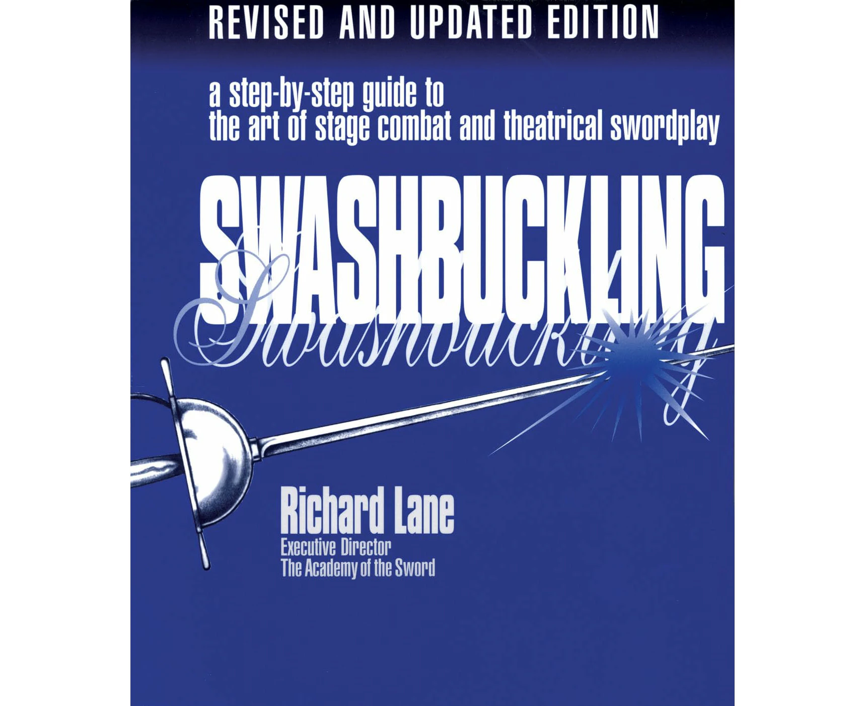 Swashbuckling: A Step-by-Step Guide to the Art of Stage Combat & Theatrical Swordplay (Limelight)