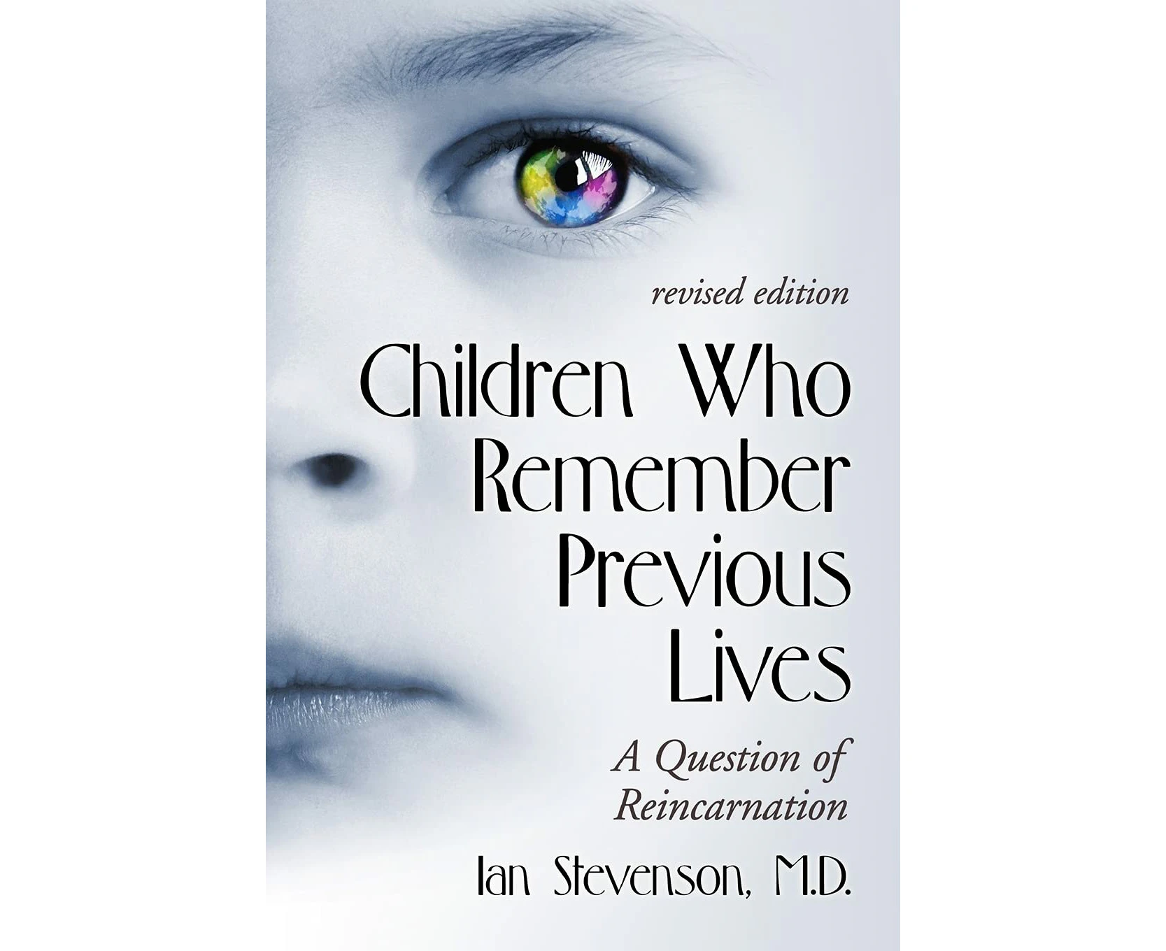 Children Who Remember Previous Lives: A Question of Reincarnation, rev. ed.