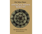 American Indian Basketry [Two Volumes Bound as One, With 460 Illustrations]