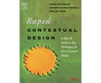 Rapid Contextual Design: A How-to Guide to Key Techniques for User-Centered Design (Interactive Technologies)