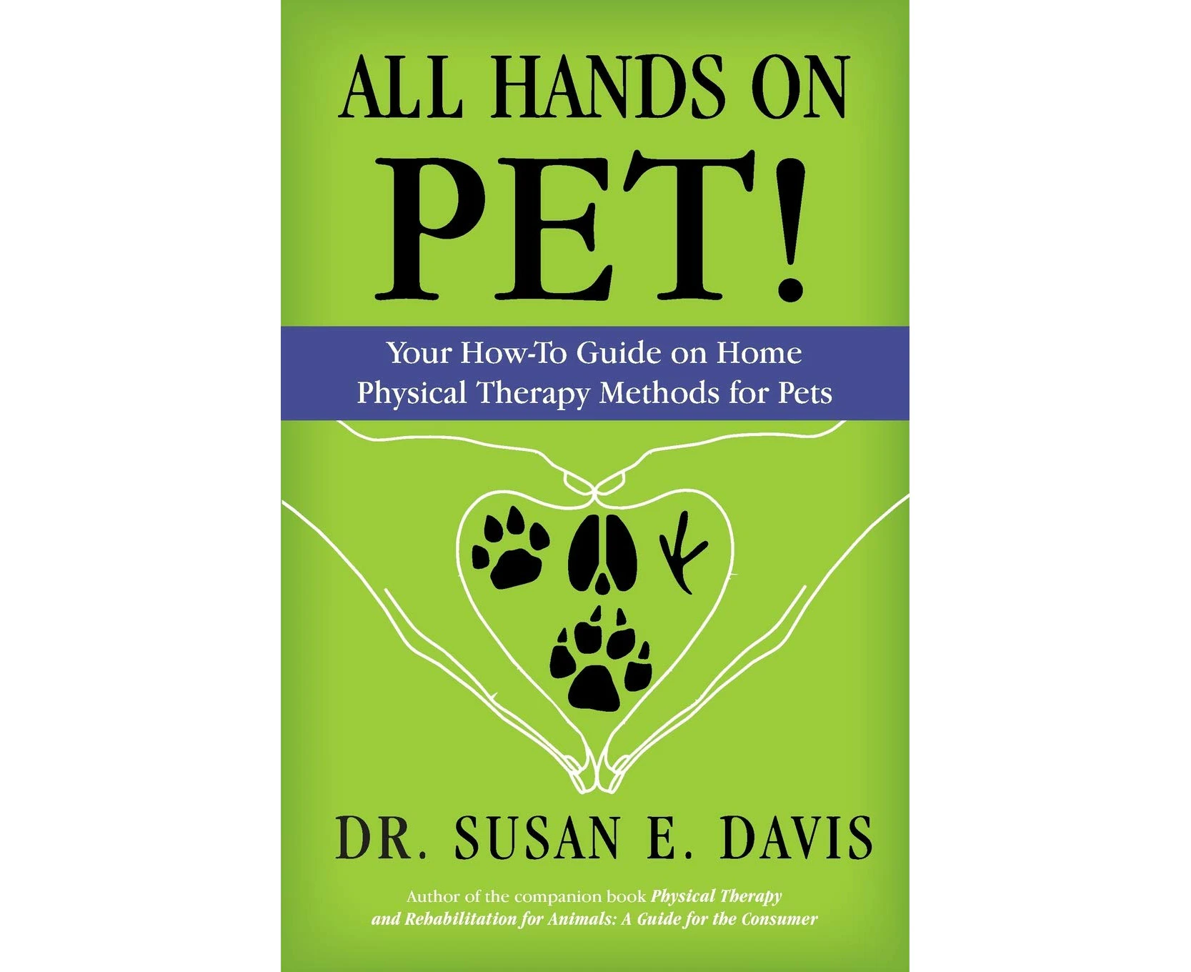 All Hands on Pet!: Your How-To Guide on Home Physical Therapy Methods for Pets