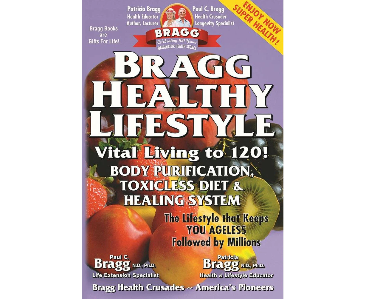 Bragg Healthy Lifestyle: Vital Living to 120!