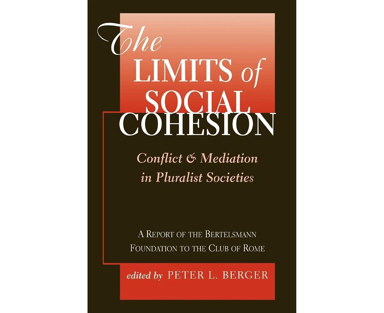 The Limits Of Social Cohesion: Conflict And Mediation In Pluralist Societies