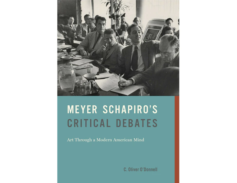 Meyer Schapiros Critical Debates: Art Through a Modern American Mind