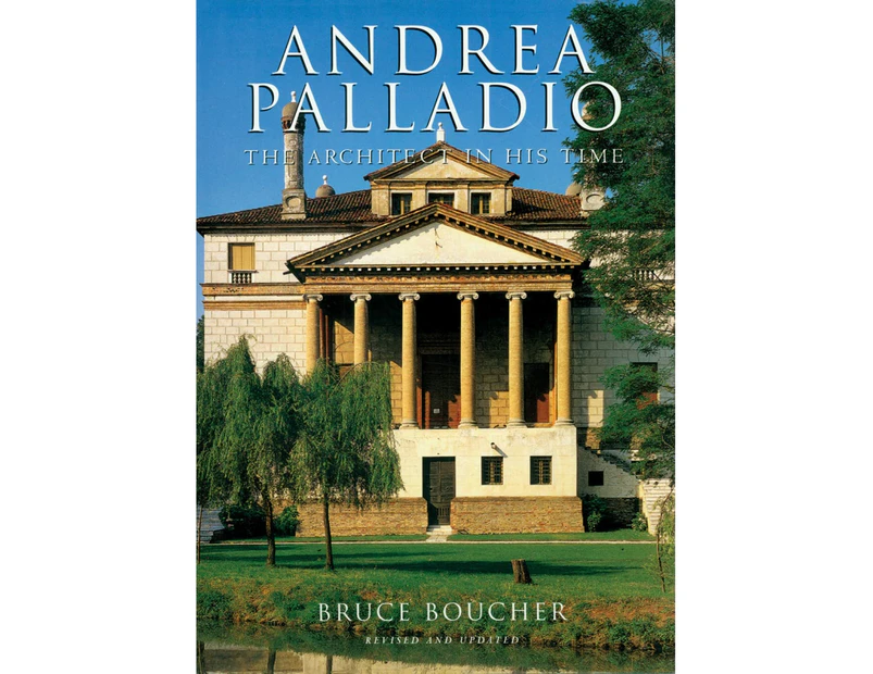 Andrea Palladio: The Architect in His Time