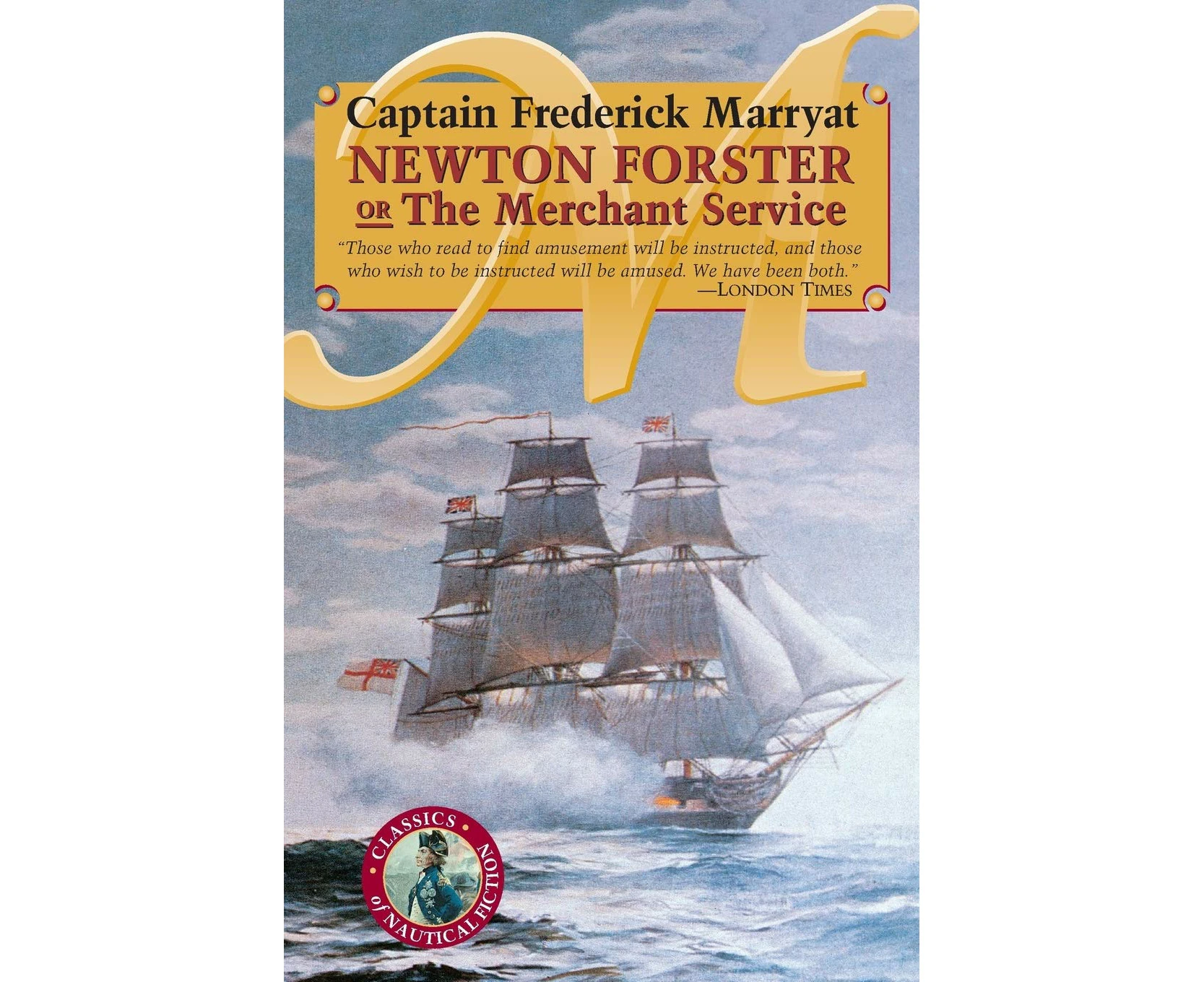 Newton Forster or The Merchant Service (Classics of Nautical Fiction)