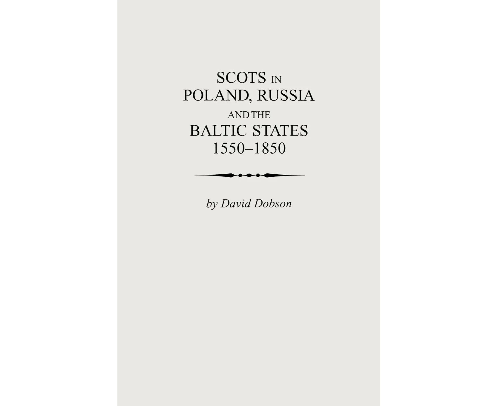 Scots in Poland, Russia and the Baltic States, 1550-1850