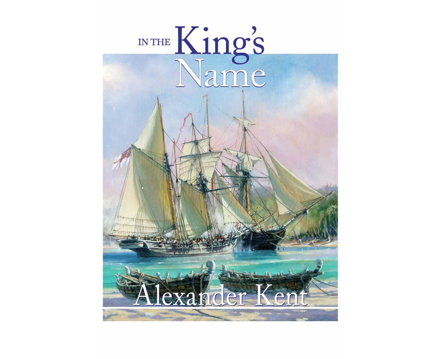 In the King's Name (The Bolitho Novels) (Volume 28)