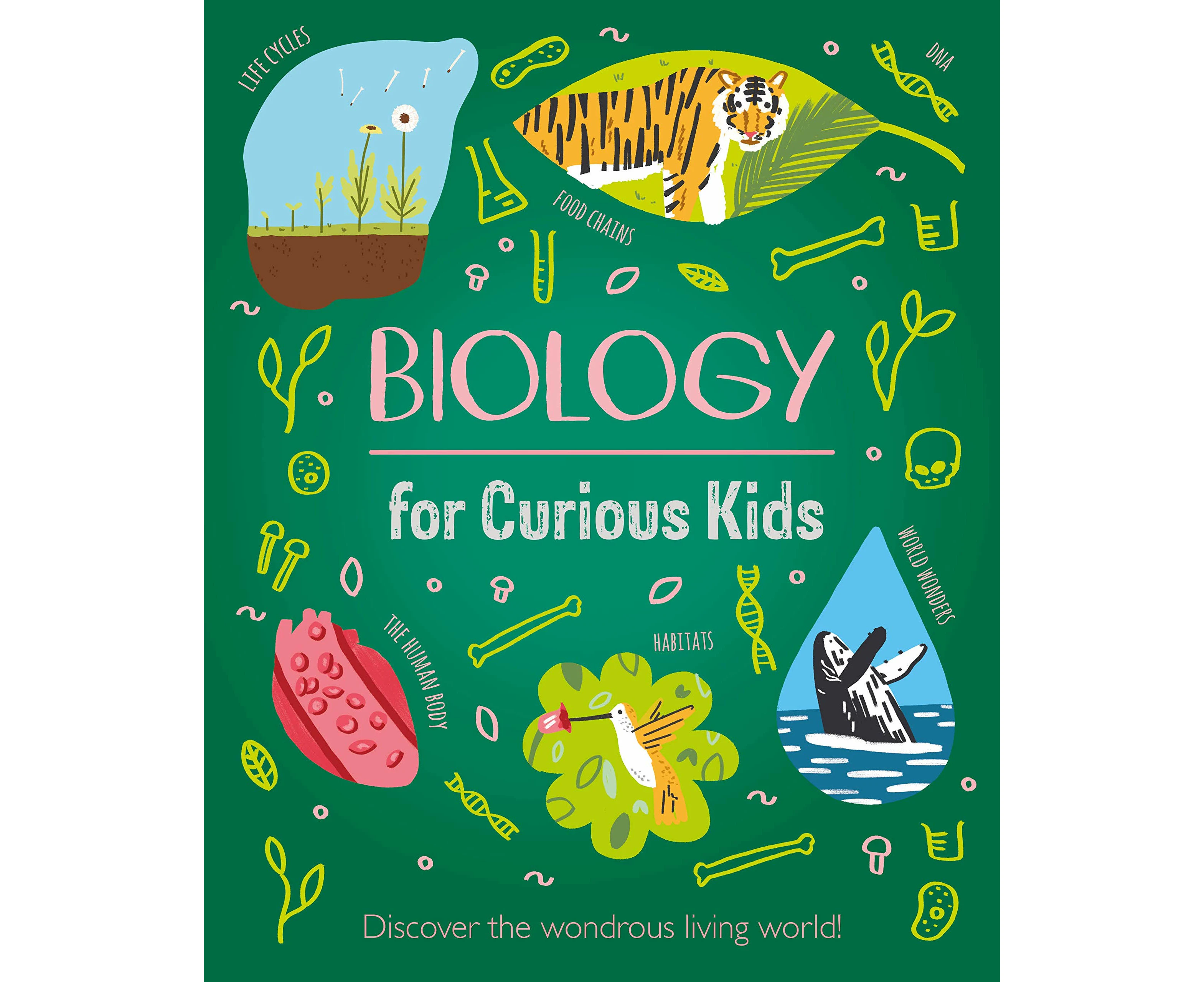 Biology for Curious Kids: Discover the Wondrous Living World! (Curious Kids, 1)