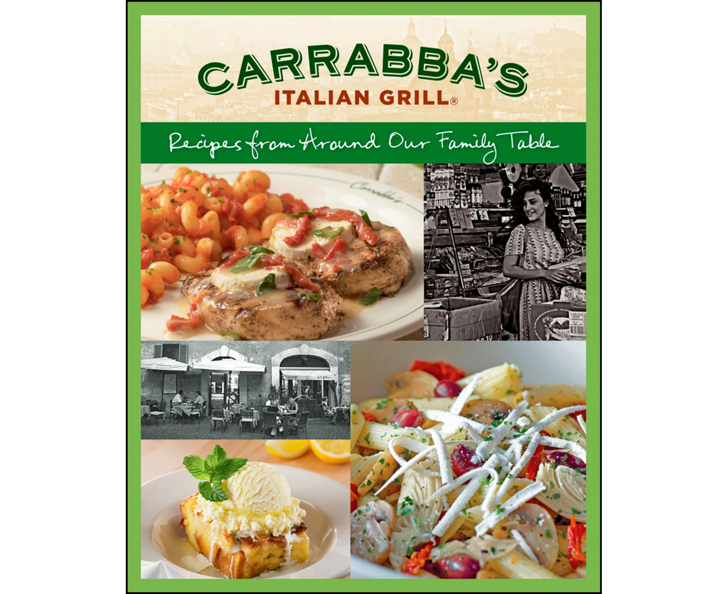 Carrabba's Italian Grill: Recipes from Around Our Family Table