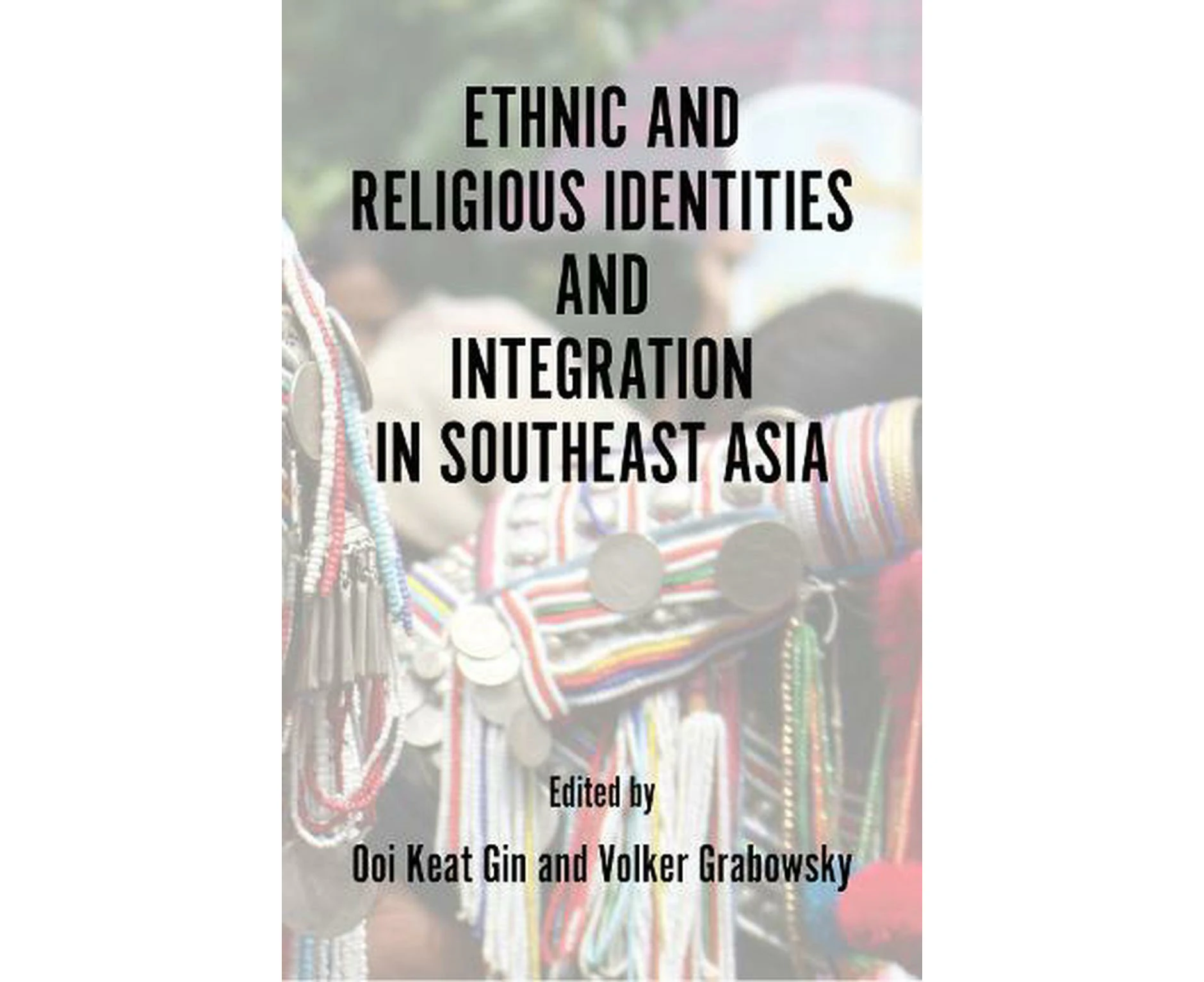 Ethnic and Religious Identities and Integration in Southeast Asia